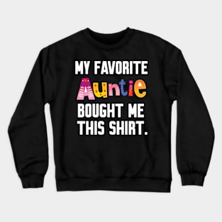 My Favorite aunt Bought Me This Shirt Crewneck Sweatshirt